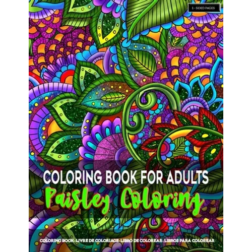 Coloring Book for Adults - Paisley Coloring: Paisley Coloring Pages for Grown-Ups Featuring Amazing Paisley Patterns Flowers Designs for Stress Relief - Paperback